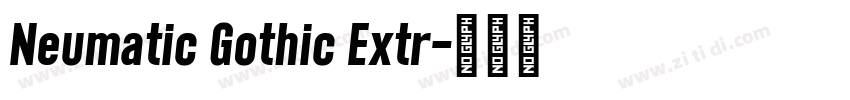 Neumatic Gothic Extr字体转换 Neumatic Gothic Extr字体转换